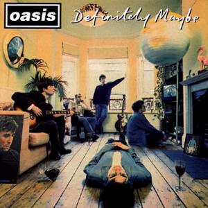 1994 Oasis : Definitely Maybe : UK LP 1 http://www.youtube.com/watch?v=FOTsS2mplA0  