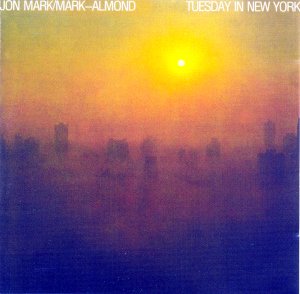 Jon Mark/Mark-Almond: Tuesday in New York 1980