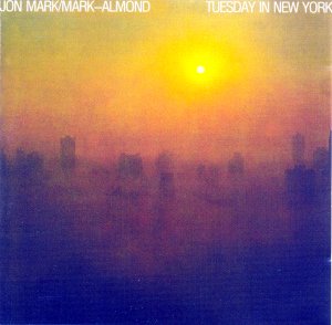 Jon Mark/Mark-Almond: Tuesday in New York 1980