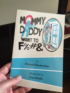 Mommy and Daddy Want To F%#& by Michael Glouberman