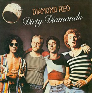 DIAMOND REO  Dirty Diamonds, 1976
