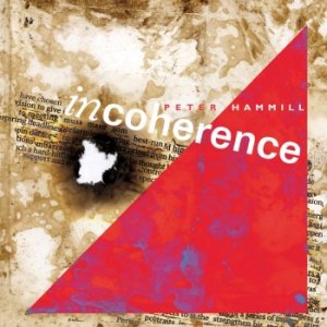 8  2024    Cherry Red Records        (Peter Hammill) Incoherence,    ,  2004 .          ,    - The Continuous Mix (   )  The Songs (   ).   ,   ,     , ,   ,      - ,        .        Incoherence (  )     Cherry Red.