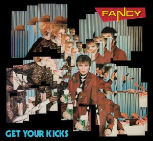 . CDMSCN103 CD: Fancy  Get Your Kicks (1985/2023) [   2 -]