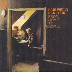 FAIRFIELD PARLOUR  From Home to Home, 1970