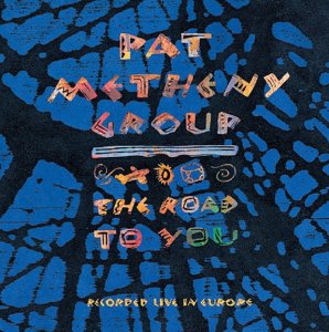 Pat METHENY GROUP 1993 The Road To You
