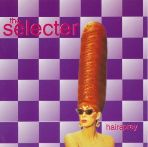    :  The Selecter - Hairspray (1995)