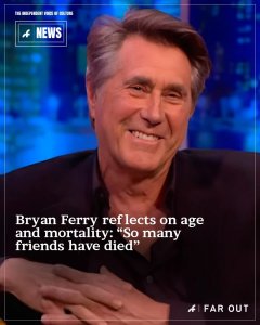 Former Roxy Music singer and solo artist Bryan Ferry has reflected on age and mortality in a new interview, acknowledging that many friends and fellow musicians have passed away.