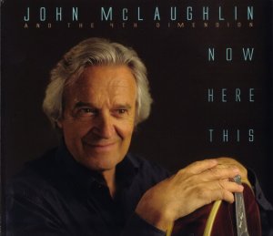 John McLAUGHLIN 2012 Now Here This