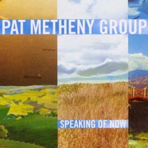 Pat METHENY GROUP 2002 Speaking Of Now
