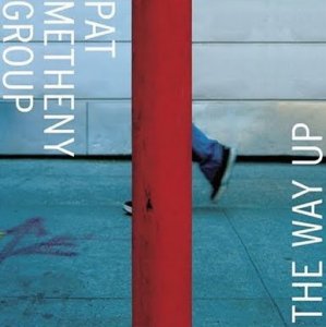 Pat METHENY GROUP 2005 The Way Up