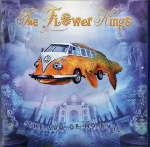 FLOWER KINGS 2007 The Sum Of No Evil