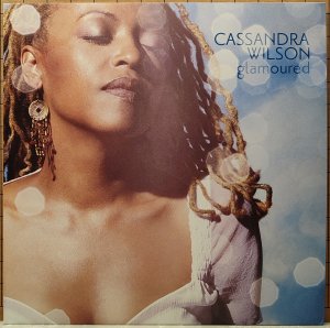   Blue Light 'Til Down   1993 ,   Cassandra Wilson        -                ,         ,         ,   .     ,        - New Moon Daughter,   1995 ; Glamoured -  2003...
