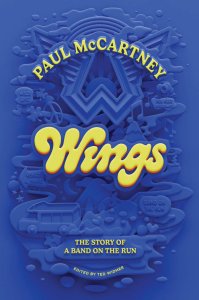 Wings: The Story of a Band on the Run by Paul McCartney and Ted Widmer 2025