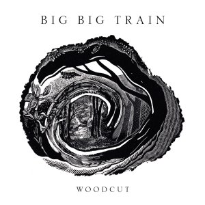  Big Big Train      Woodcut 