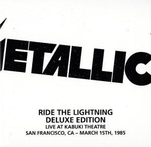 Metallica - Ride The Lightning [2016, BLCKND004RD-1]: Live At Kabuki Theatre, San Francisco, CA - March 15th, 1985