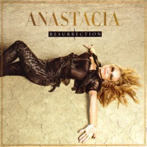 ANASTACIA 2014 Resurrection