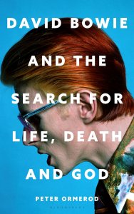 David Bowie and the Search for Life, Death and God by Peter Ormerod 2026