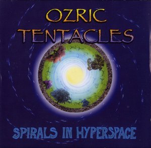 OZRIC TENTACLES 2004 Spirals In Hyperspace