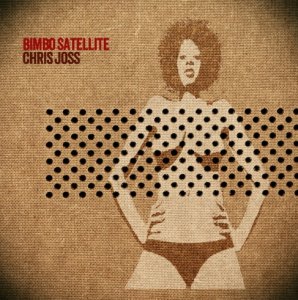 Chris Joss - Bimbo Satellite