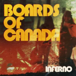 BOARDS OF CANADA � Inferno, 2026