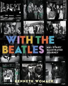 Kenneth Womack - With the Beatles: Mal Evans' Illustrated Journey