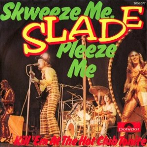 30 ���� � ���� ����   ����� ������� � ������:  1973 Slade: Skweeze Me Pleeze UK 45
