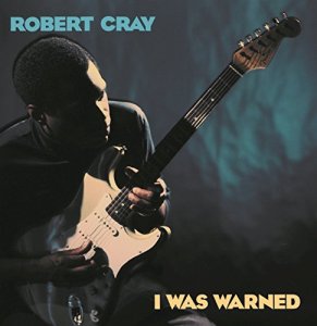 Robert Cray - I Was Warned (1992)