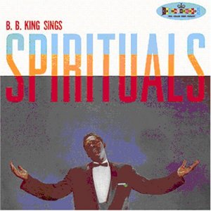 B.B. King - Sings Spirituals