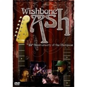 Wishbone Ash: 25th Anniversary Of The Marquee